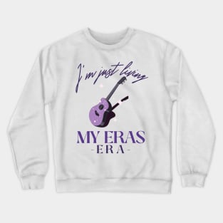 I’m just living my eras era Crewneck Sweatshirt